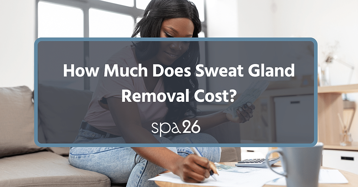 How Much Does Sweat Gland Removal Cost?